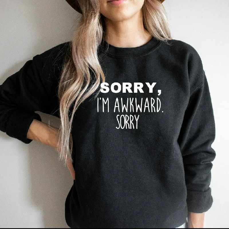 Sorry I'm Awkward Sweatshirt, Funny Introvert Crewneck, Socially Awkward, Pick Up Line Shirt, Ice Breaker Shirt