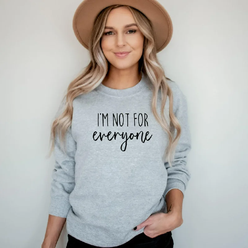 I'm Not For Everyone Sweatshirt, Funny Sarcastic Crewneck for Women, Funny Gift for Her, Gift for Friend