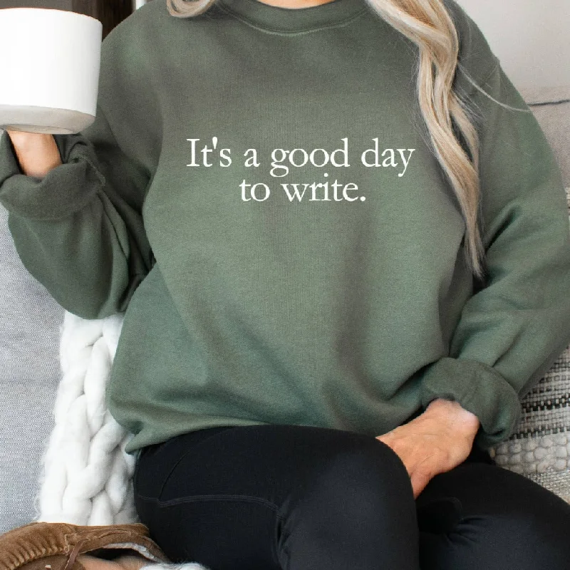 It's a Good Day to Write Sweatshirt, Writer's Crewneck, Writer Shirt, Writer Gift, Author Journalist Reporter Poet