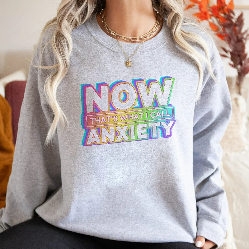 Now That's What I Call Anxiety Sweatshirt, Mental Health Crewneck, Gift for Therapist or Counselor