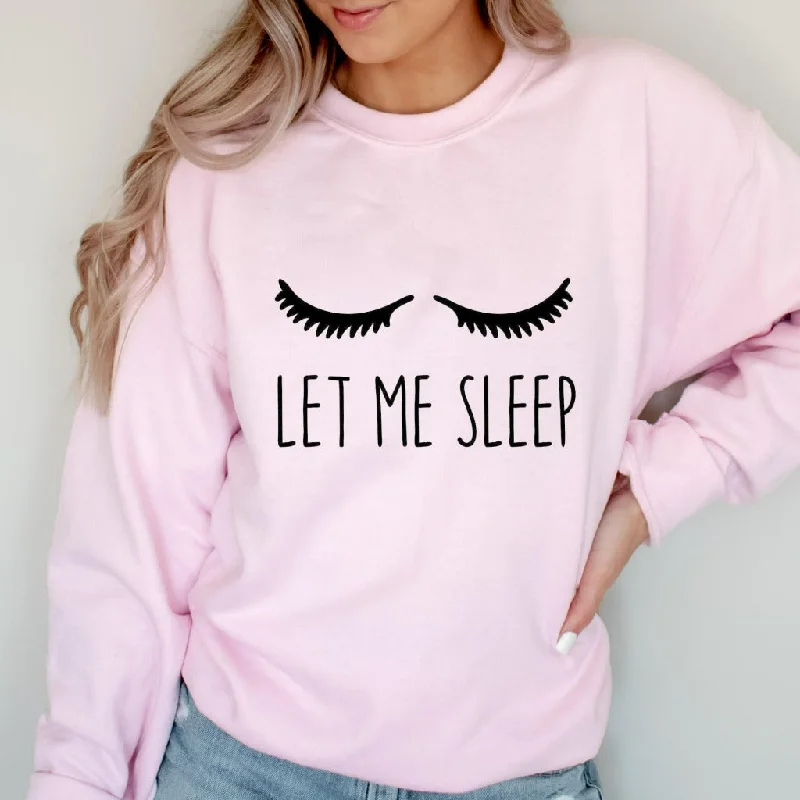 Let Me Sleep Crewneck Sweatshirt, Funny Sleep Sweater for Her, Funny Gift for Mom, Sister, Girlfriend