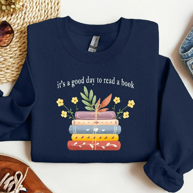 Its A Good Day To Read Crewneck Sweatshirt, Book Lover Sweater, Literary Bookish Shirt, Librarian or Teacher Gift